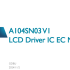 A104SN03 V1 LCD Driver IC EC Notice